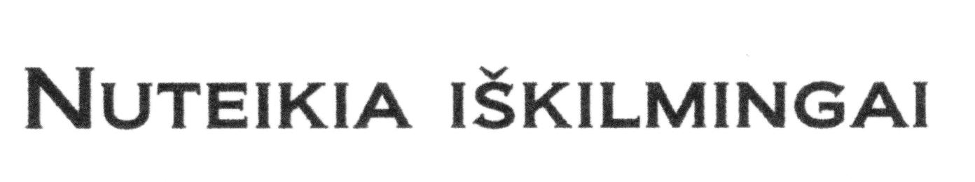 Prekės ženklas: NUTEIKIA IŠKILMINGAI